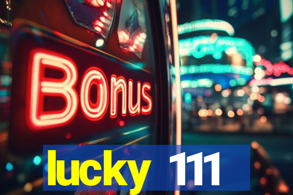 lucky 111